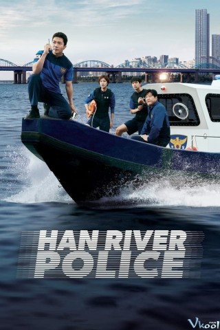 Phim Cảnh Sát Sông Hàn - Han River Police